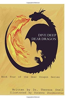 DIVE DEEP DEAR DRAGON By Theresa Snell & Suzana Stojmirovic **BRAND NEW**