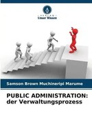 Samson Brown Muchineripi Marume | Public Administration: Der Verwaltungsprozess