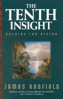 The Tenth Insight: Holding the Visio..., James Redfield
