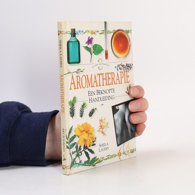 Aromatherapie Een beknopte handleiding  |  Sheila Lavery
