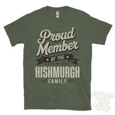 PROUD MEMBER OF THE HISHMURGH FAMILY T-SHIRT surname last name heritage ancestry