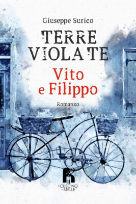 Terre violate. Vito e Filippo - Surico Giuseppe