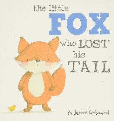Little Fox Who Lost His Tail (Nature Stories) by Robaard, Jedda, Good Book
