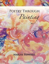 Poetry Through Painting by Marlise Pepperell-Sidler (English) Paperback Book