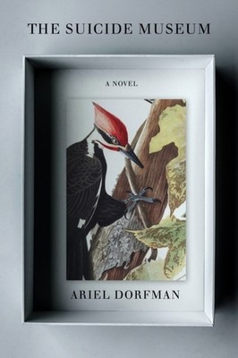 Suicide Museum A Novel by Ariel Dorfman (Paperback Book)