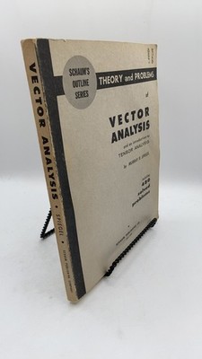 Schaum's Outline of Theory and Problems of Vector Analysis and an Introductio...