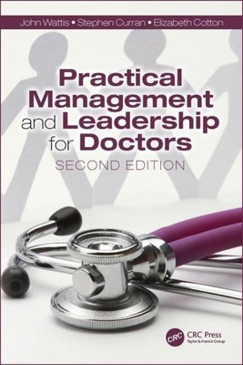 Practical Management and Leadership for Doctors, Paperback by Wattis, John; C...
