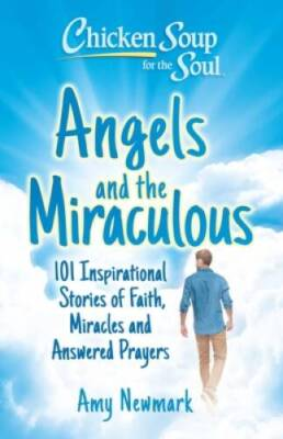 #ad Chicken Soup for the Soul: Angels and the Miraculous: 101 Inspiratio VERY GOOD $4.76