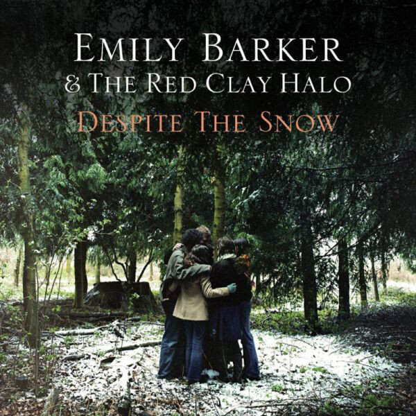 Emily Barker & The Red Clay Halo Despite the Snow (CD) Album
