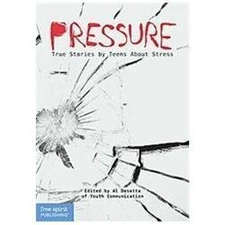 Pressure: True Stories by Teens About Stress by Free Spirit Publishing Inc.,U.S.