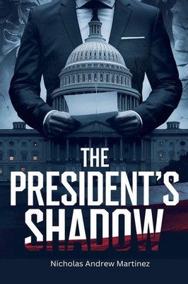 Nicholas Andrew Martinez | The President's Shadow | Taschenbuch | Englisch