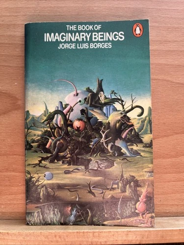 The Book Of Imaginary Beings - Jorge Luis Borges - Penguin Pbk 1974 VG
