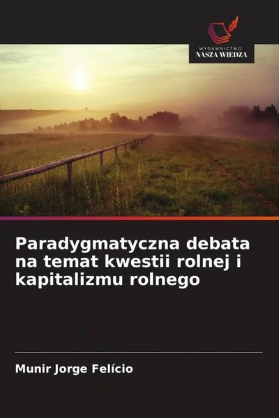 Munir Jorge FelíCio | Paradygmatyczna Debata Na Temat Kwestii Rolnej I...-image