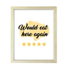 Would eat here again 5 star review yellow , Framed Wall Art, Home D cor Prints