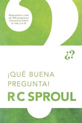 ¡Qué buena pregunta! (Spanish Edition) Soft cover book by RC Sproul #A103