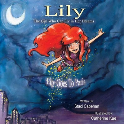 Staci Capehart | Lily the Girl Who Can Fly in Her Dreams | Taschenbuch (2014)