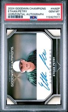 Ethan Petry 2024 Goodwin Champions PSA 10 #HAEP Horizontal Auto Pop 1 Nationals