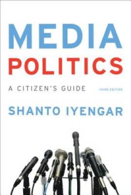 Media Politics: A Citizen's Guide (Third Edition) - Paperback - GOOD