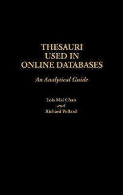 Thesauri Used in Online Databases: An Analytical Guide by Chan, Pollard New-,