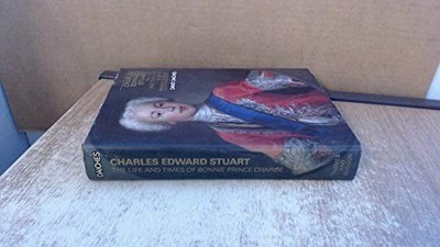Charles Edward Stuart;: The life and times of Bonnie Prince Char