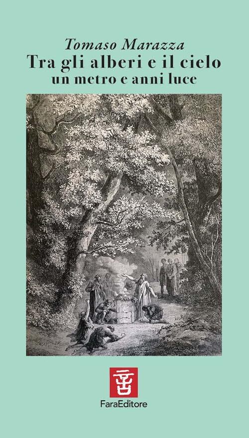 Tomaso Marazza Hardcover Tra gli alberi e il cielo un metro e anni luce