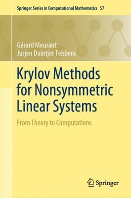 Krylov Methods for Nonsymmetric Linear Systems : From Theory to Computations,...