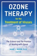 Ozone Therapy for the Treatment of Viruses: The Science and the Promise of Heal
