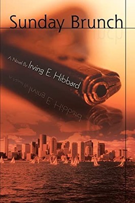 Sunday Brunch Irving E Hibbard New Book 9780595413027