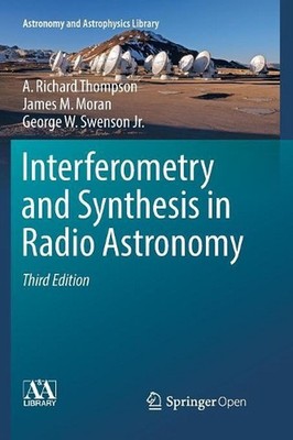 Interferometry and Synthesis in Radio Astronomy by A. Richard Thompson (English)