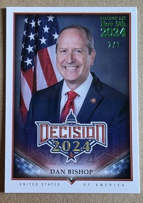 Decision 2024 Dan Bishop #79 Election Day Nov 5th 2024 Green Foil #'d 2/3