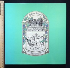 The Art of the Wine Label by Robert Joseph, 1987 Windward (W H Smith), HB