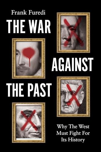 Frank Furedi - War Against The Past Why The West Must Fight For Its - J245Z-image