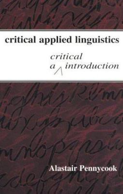 Critical Applied Linguistics: A Critical Introduction