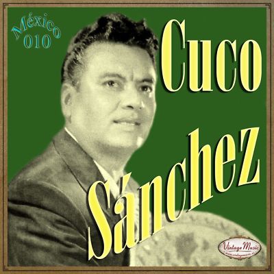 CUCO SÁNCHEZ Mexico Collection CD #10/100 MEXICAN Ranchera
