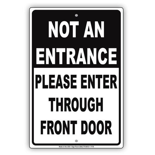 Not An Entrance Please Enter Through Front Door Novelty Aluminum Metal not-an-entrance-please-enter-through-front-door-novelty-aluminum-metal