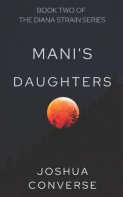 Mani's Daughters: A Sequel to The Diana Strain by
