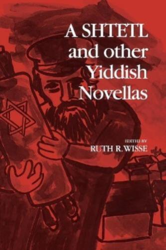 Ruth R. Wisse A Shtetl and Other Yiddish Novellas (Paperback) (UK IMPORT) - Picture 1 of 1