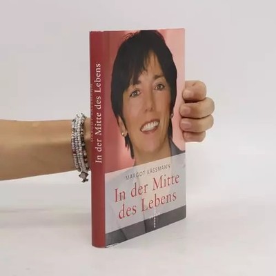 In der Mitte des Lebens 3. Auffl., Dr.h.c. Margot Kässmann Dr.theol.