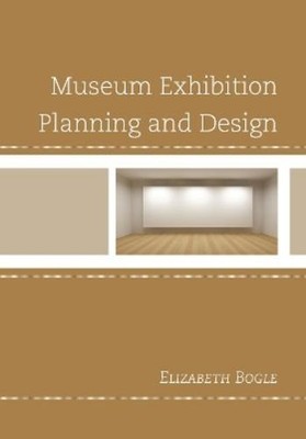 Elizabeth Bogle Museum Exhibition Planning and Design (Taschenbuch)