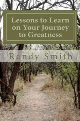 Lessons to Learn on Your Journey to Greatness: - paperback, Smith, 9781468189490