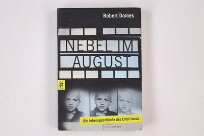 6471 Robert Domes NEBEL IM AUGUST die Lebensgeschichte des Ernst Lossa