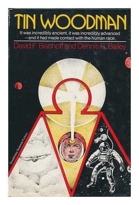 TIN WOODMAN By David Bischoff & Dennis R. Bailey - Hardcover