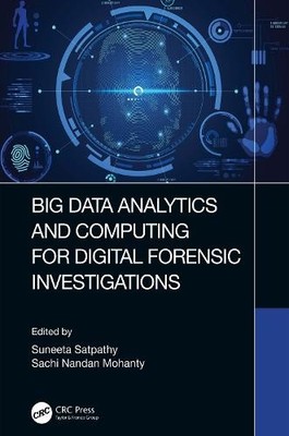 Big Data Analytics and Computing for Digital Forensic Investi... - 9780367456788