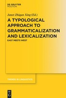 Janet Zhiqun Xing | A Typological Approach To Grammaticalization And...