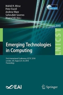 Emerging Technologies in Computing by Mahdi H. Miraz, Peter E... - 9783319954493