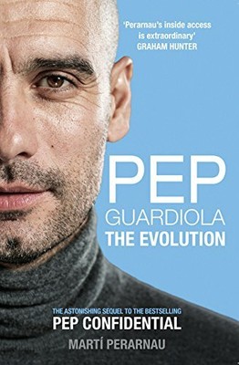 Pep Guardiola: The Evolution by Mart� Perarnau 1909715492 FREE Shipping