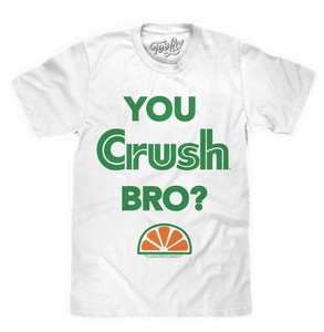 Mens Orange Crush Soda T Shirt White You Crush Bro Logo Retro Soda Tee Top New Ebay