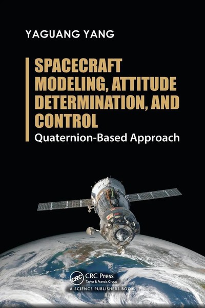 Spacecraft Modeling, Attitude Determination, And Control Yaguang Yang Buch 2021-image