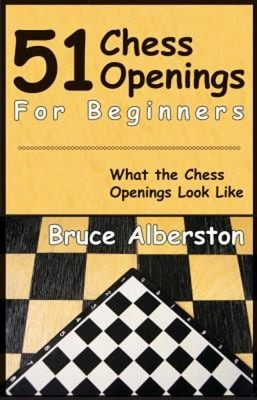 51 Chess Openings for Beginners Paperback Bruce Albertson