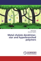 Uflyand Igor (U. A.) | Metal Chelate Dendrimer, Star And Hyperbranched Polymers